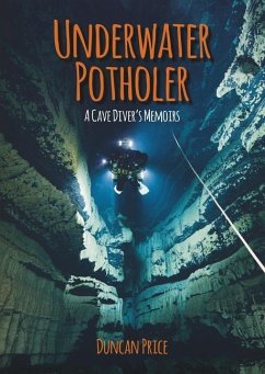 Underwater Potholer: A Cave Diver's Memoirs - Price, Duncan