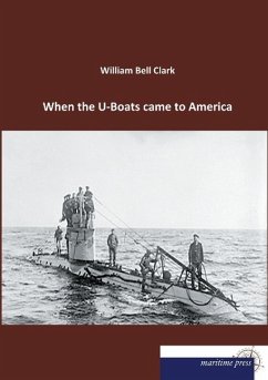 When the U-Boats came to America - Clark, William Bell