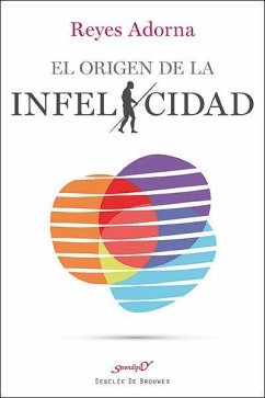 El origen de la infelicidad - Adorna Castro, María Reyes