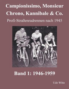 Campionissimo, Monsieur Chrono, Kannibale & Co. - Witte, Udo