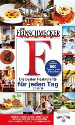 DER FEINSCHMECKER Guide Die besten Restaurants für jeden Tag 2015/16