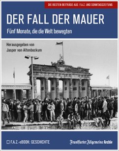 Der Fall der Mauer (eBook, PDF) - Frankfurter Allgemeine Archiv