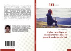 Eglise catholique et environnement sous le pontificat de Benoît XVI - Georges, Marie-Agnès