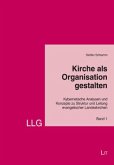 Kirche als Organisation gestalten. 2 Teilbände