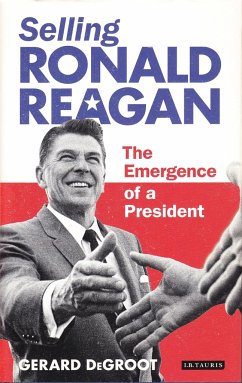 Selling Ronald Reagan - DeGroot, Gerard
