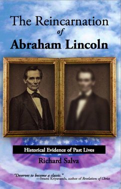 The Reincarnation of Abraham Lincoln: Historical Evidence of Past Lives (eBook, ePUB) - Salva, Richard