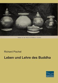 Leben und Lehre des Buddha - Pischel, Richard