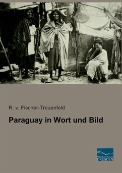 Paraguay in Wort und Bild - Fischer-Treuenfeld, R. von