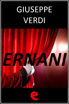 Ernani (eBook, ePUB) - Maria Piave, Francesco; Verdi, Giuseppe