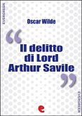 Il Delitto di Lord Arthur Savile (Lord Arthur Savile's Crime) (eBook, ePUB)