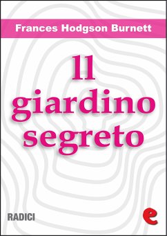 Il Giardino Segreto (The Secret Garden) (eBook, ePUB) - Hodgson Burnett, Frances