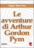 Le avventure di Arthur Gordon Pym (The Narrative of Arthur Gordon Pym of Nantucket) (eBook, ePUB)