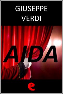 Aida (eBook, ePUB) - Ghislanzoni, Antonio; Verdi, Giuseppe