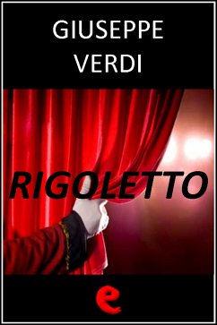 Rigoletto (eBook, ePUB) - Solera, Temistocle; Verdi, Giuseppe