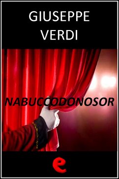 Nabuccodonosor (eBook, ePUB) - Solera, Temistocle; Verdi, Giuseppe