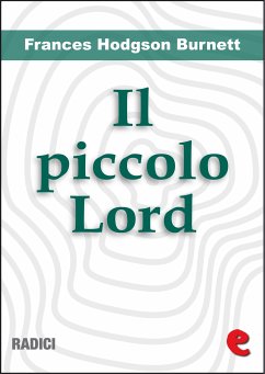Il Piccolo Lord (Little Lord Fauntleroy) (eBook, ePUB) - Hodgson Burnett, Frances