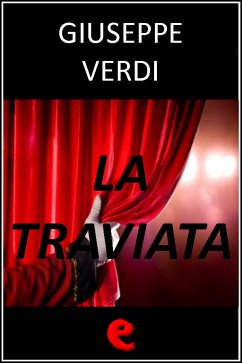 La Traviata (eBook, ePUB) - Maria Piave, Francesco; Verdi, Giuseppe