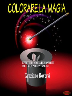 Colorare la magia (eBook, ePUB) - Roversi, Graziano