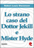 Lo Strano Caso del Dottor Jekill e Mister Hyde (Strange Case of Dr. Jekyll and Mr. Hyde) (eBook, ePUB)