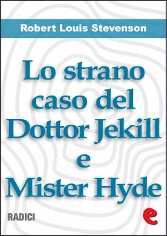 Lo Strano Caso del Dottor Jekill e Mister Hyde (Strange Case of Dr. Jekyll and Mr. Hyde) (eBook, ePUB) - Louis Stevenson, Robert