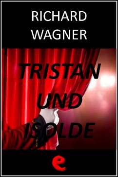 Tristan und Isolde (Tristano e Isotta) (eBook, ePUB) - Wagner, Richard
