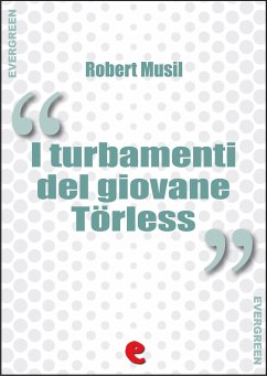 I Turbamenti del Giovane Törless (Die Verwirrungen des Zöglings Törleß) (eBook, ePUB) - Musil, Robert