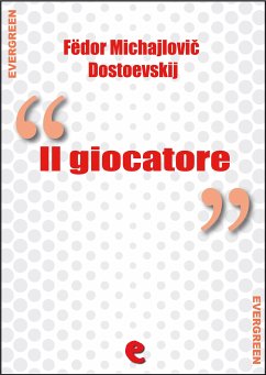 Il Giocatore (Игрок) (eBook, ePUB) - Michajlovič Dostoevskij, Fëdor
