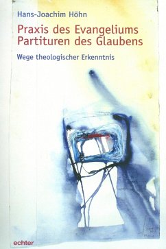 Praxis des Evangeliums. Partituren des Glaubens (eBook, PDF) - Höhn, Hans-Joachim