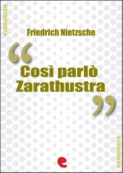 Così Parlò Zarathustra (Also Sprach Zarathustra) (eBook, ePUB) - Nietzsche, Friedrich