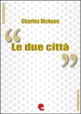 Le Due Città (A Tale of Two Cities) (eBook, ePUB)