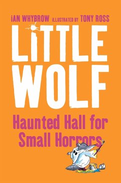 Little Wolf's Haunted Hall for Small Horrors (eBook, ePUB) - Whybrow, Ian