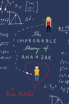 The Improbable Theory of Ana and Zak (eBook, ePUB) - Katcher, Brian