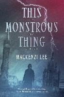 This Monstrous Thing (eBook, ePUB) - Lee, Mackenzi
