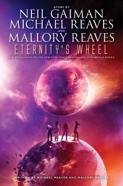 Eternity's Wheel (eBook, ePUB) - Gaiman, Neil; Reaves, Michael; Reaves, Mallory