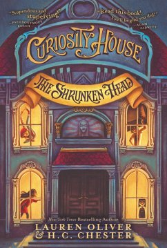 Curiosity House: The Shrunken Head (eBook, ePUB) - Oliver, Lauren; Chester, H. C.