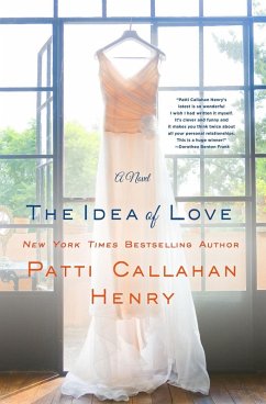 The Idea of Love (eBook, ePUB) - Henry, Patti Callahan