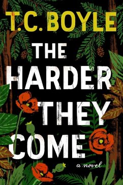 The Harder They Come (eBook, ePUB) - Boyle, T. C.