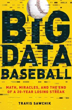 Big Data Baseball (eBook, ePUB) - Sawchik, Travis