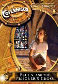 The Copernicus Archives #2: Becca and the Prisoner's Cross (eBook, ePUB)
