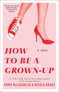 How to Be a Grown-Up (eBook, ePUB) - McLaughlin, Emma; Kraus, Nicola