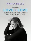Whatever...Love Is Love (eBook, ePUB) Whatever...Love Is Love (eBook, ePUB)