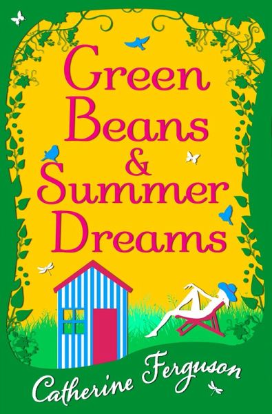 Green Beans and Summer Dreams (eBook, ePUB) Green Beans and Summer Dreams (eBook, ePUB)