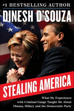 Stealing America (eBook, ePUB) - D'Souza, Dinesh