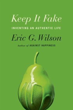 Keep It Fake (eBook, ePUB) - Wilson, Eric G.
