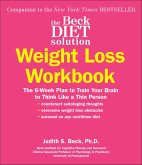 The Beck Diet Solution Weight Loss Workbook (eBook, ePUB) The Beck Diet Solution Weight Loss Workbook (eBook, ePUB)
