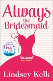 Always the Bridesmaid (eBook, ePUB)