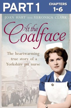 At the Coalface: Part 1 of 3 (eBook, ePUB) - Hart, Joan At the Coalface: Part 1 of 3 (eBook, ePUB) - Hart, Joan