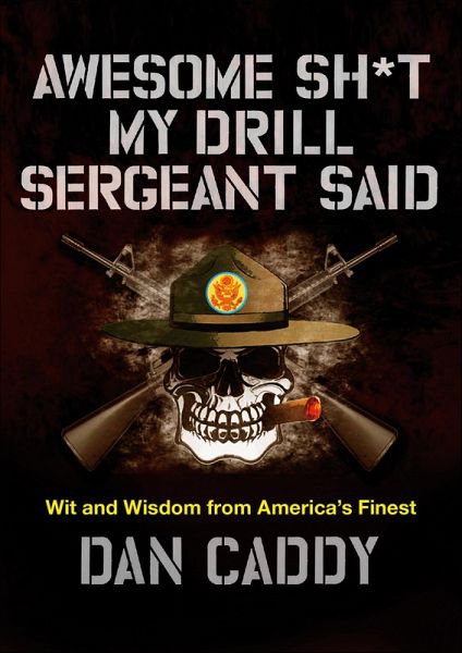 Awesome Sh*t My Drill Sergeant Said (eBook, ePUB) Awesome Sh*t My Drill Sergeant Said (eBook, ePUB)
