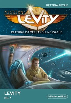 Mission: Levity - Rettung ist Verhandlungssache - Levity (Nr. 1) (eBook, ePUB) - Petrik, Bettina