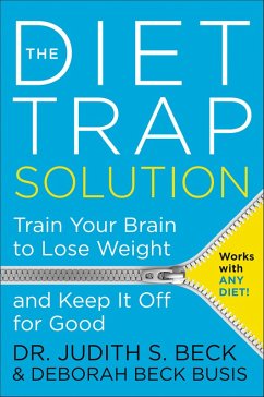 The Diet Trap Solution (eBook, ePUB) - Beck, Judith S.; Busis, Deborah Beck